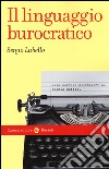 Il linguaggio burocratico libro