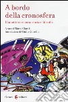 A bordo della cronosfera. I fumetti tra scienza, storia e filosofia libro