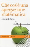 Che cos'è una spiegazione matematica libro di Molinini Daniele