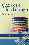 Che cos'è il food design libro di Mangano Dario