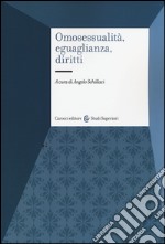 Omosessualità, eguaglianza, diritti. Desiderio e riconoscimento libro