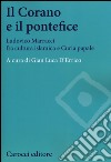 Il Corano e il pontefice. Ludovico Marracci fra cultura islamica e curia papale libro