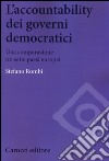 L'accountability dei governi democratici. Una comparazione tra sette paesi europei libro