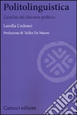 Politolinguistica. L'analisi del discorso politico libro