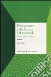 Protagonisti della danza del XX secolo. Poetiche ed eventi scenici libro