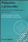 Prescritto e proscritto. Religione e società nell'Italia moderna (secc. XVI-XIX) libro