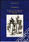 Italofilia. Opinione pubblica britannica e Risorgimento italiano (1847-1860) libro di Bacchin Elena