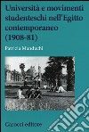 Università e movimenti studenteschi nell'Egitto contemporaneo (1908-81) libro di Manduchi Patrizia