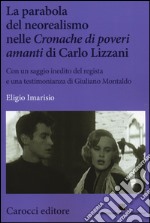 La parabola del neorealismo nelle «Cronache di poveri amanti» di Lizzani libro