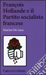 François Hollande e il partito socialista francese