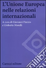 L'Unione Europea nelle relazioni internazionali libro