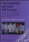 Una comunità nel cuore dell'Europa. Gli sloveni in Italia dal crollo del Muro di Berlino alle sfide del terzo millennio libro