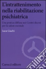 L'intrattenimento nella riabilitazione psichiatrica. Una pratica diffusa nei centri diurni per la salute mentale