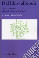 Dal libro all'ePub. Guida ragionata alla realizzazione di ebook libro