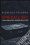 Spie dall'Est. L'Italia nelle carte segrete della Stasi libro