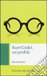 Kurt Gödel, un profilo libro