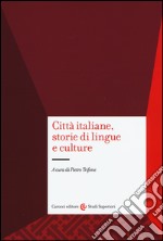 Città italiane, storie di lingue e culture libro