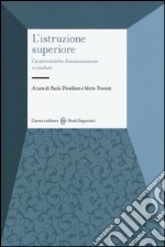 L'istruzione superiore. Caratteristiche, funzionamento e risultati libro