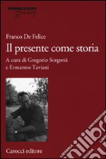 Il presente come storia libro