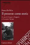 Il presente come storia libro