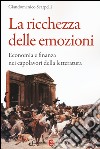 La ricchezza delle emozioni. Economia e finanza nei capolavori della letteratura libro