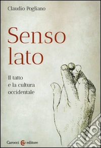 Senso lato. Il tatto e la cultura occidentale