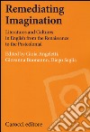 Remediating imagination. Literatures and cultures in English from the Renaissance to the Postcolonial libro