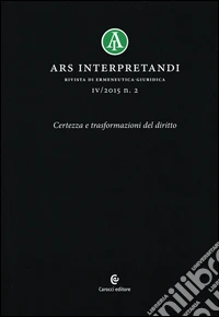 Ars interpretandi (2015). Vol. 2: Certezza e trasformazioni del diritto