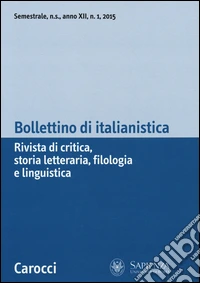 Bollettino di italianistica. Rivista di critica, storia letteraria, filologia e linguistica (2015). Vol. 1 libro