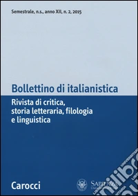 Bollettino di italianistica. Rivista di critica, storia letteraria, filologia e linguistica (2015). Vol. 2 libro