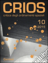 Crios. Critica degli ordinamenti spaziali (2015). Vol. 10 libro