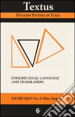 Textus. English studies in Italy (2015). Vol. 2: English legal language and translation libro