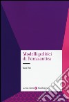 Modelli politici di Roma antica libro di Fezzi Luca