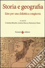 Storia e geografia. Idee per una didattica congiunta libro