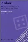 Ardore. Quattro prospettive sull'ira da Achille agli Indignados libro di Giacomoni Paola