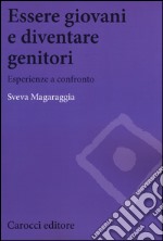 Essere giovani e diventare genitori. Esperienze a confronto