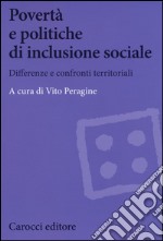 Povertà e politiche di inclusione sociale. Differenze e confronti territoriali