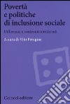 Povertà e politiche di inclusione sociale. Differenze e confronti territoriali libro