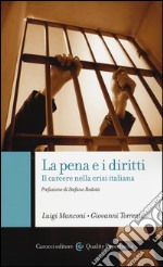 La pena e i diritti. Il carcere nella crisi italiana libro