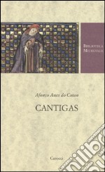 Cantigas. Testo spagnolo a fronte. Ediz. critica