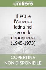 Il PCI e l'America latina nel secondo dopoguerra (1945-1973)