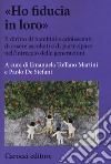 «Ho fiducia in loro». Il diritto di bambini e adolescenti di essere ascoltati e di partecipare nell'intreccio delle generazioni libro