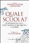 Quale scuola? Le proposte dei Lincei per l'italiano, la matematica, le scienze libro