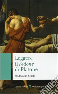Leggere il «Fedone» di Platone libro
