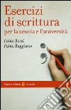 Esercizi di scrittura per la scuola e l'università libro di Rossi Fabio Ruggiano Fabio