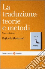 La traduzione: teorie e metodi libro