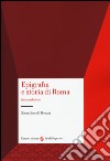 Epigrafia e storia di Roma libro di Giorcelli Bersani Silvia