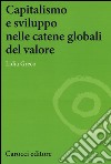 Capitalismo e sviluppo nelle catene globali del valore libro