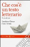 Che cos'è un testo letterario libro di Chines Loredana Varotti Carlo