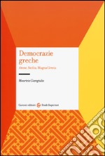 Democrazie greche. Atene, Sicilia, Magna Grecia libro